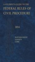 Guide to the Federal Rules of Civil Procedure 2014 1628100753 Book Cover