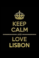 KEEP CALM AND LOVE LISBON Notebook: Lined Notebook/Journal Gift 120 Pages, 6x9 Soft Cover, Matte Finish 167728370X Book Cover
