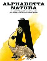 Alphabetta Natura: An Illustrated Alliteration for All Ages 0994839707 Book Cover