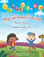 Maya and Jacques Count to 10!: Maya et Jacques Comptent Jusqu'à Dix 1954970005 Book Cover