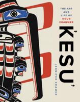 Kesu': The Art and Life of Doug Cranmer 1553658590 Book Cover
