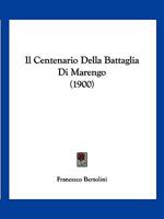 Il Centenario Della Battaglia Di Marengo (1900) 1168312256 Book Cover