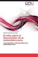 El Mito Sobre El Descubridor de La Matematica Pura 3848476037 Book Cover