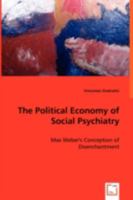 The Political Economy of Social Psychiatry 3836466090 Book Cover