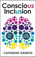 Conscious Inclusion: How to 'Do' Edi, One Decision at a Time 1788604288 Book Cover