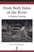 From Both Sides of the River: A Family Portrait 1456425536 Book Cover