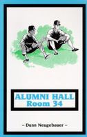 Alumni Hall, Room 34 0965872904 Book Cover