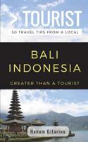 Greater Than a Tourist- Bali Indonesia : 50 Travel Tips from a Local 1983271268 Book Cover