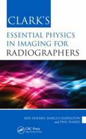 Clark's Essential Physics in Imaging for Radiographers 0367511975 Book Cover