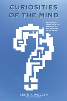 Curiosities of the Mind: Short Stories B0B9QS4J6W Book Cover