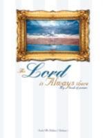 The Lord Is Always There 1604776382 Book Cover