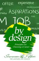 By Design: Principles for Choosing a Career 1081199881 Book Cover