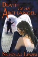 Death of an Archangel: A Novel of Love, Intrigue and Courage 0759601658 Book Cover