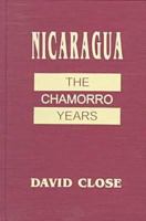 Nicaragua: The Chamorro Years 1555876439 Book Cover