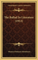 The Ballad in Literature (Classic Reprint) 1479417254 Book Cover