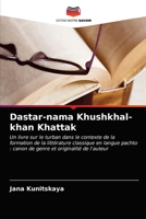 Dastar-nama Khushkhal-khan Khattak: Un livre sur le turban dans le contexte de la formation de la littérature classique en langue pachto : canon de genre et originalité de l'auteur 620356818X Book Cover