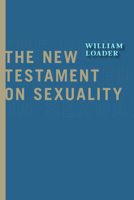 The New Testament on Sexuality 0802867243 Book Cover