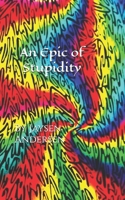 An Epic of Stupidity 1086765648 Book Cover