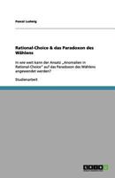 Rational-Choice & das Paradoxon des Wählens: In wie weit kann der Ansatz „Anomalien in Rational-Choice" auf das Paradoxon des Wählens angewendet werden? 365614737X Book Cover