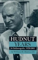 The Hudnut Years in Indianapolis 1976-1991 0253328292 Book Cover