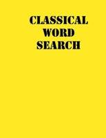 Classical Word Search: large print puzzle book .8,5x11, matte cover, yellow,55 Music Activity Puzzle Book with solution 1678929239 Book Cover