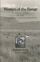 Women of the Range: Women's Roles in the Texas Beef Cattle Industry 0890965412 Book Cover