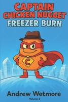 Captain Chicken Nugget!: Freezer Burn B0G6G7TG7Z Book Cover