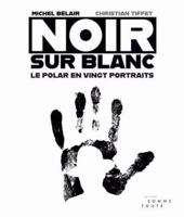 Noir sur blanc: Polar en 20 portraits 2897944498 Book Cover