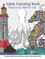 Nautical & Marine Life adult coloring book: Relaxing stress relieving coloring book 1074494881 Book Cover