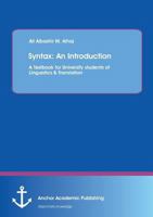 Syntax: An Introduction. A Textbook for University students of Linguistics & Translation 3954898896 Book Cover