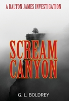 Scream Canyon: A Dalton James Investigation 197724100X Book Cover