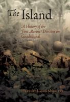 The Island: A History of the First Marine Division on Guadalcanal 1594161135 Book Cover