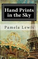Hand Prints in the Sky 1478343443 Book Cover