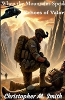 When the Mountains Speak: Echoes of Valor 1300561904 Book Cover
