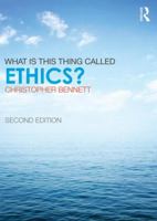 What Is This Thing Called Ethics? 0415491541 Book Cover