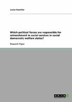 Which political forces are responsible for retrenchment in social services in social democratic welfare states? 3638738434 Book Cover