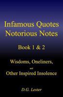 Infamous Quotes Notorious Notes Book 1 & 2: Wisdoms, Oneliners, and Other Inspired Insolence 1727172280 Book Cover