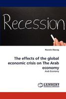 The effects of the global economic crisis on The Arab economy: Arab Economy 3838341082 Book Cover