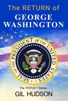 The Return of George Washington (The POTUS 1 Series) B0C9SDHH7Q Book Cover