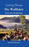 Die Wallfahrt 1515310892 Book Cover
