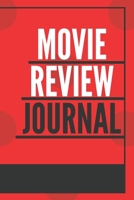 Movie Review Journal: Film Review & Rating Journal for Film Lovers: Movie Buffs and Film Students. Critics notebook (100 Pages, 6 x 9) 1676772588 Book Cover