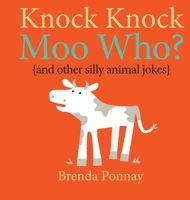 Knock Knock, Moo Who? (Illustrated Jokes) 1532434626 Book Cover