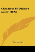 Chronique De Richard Lescot (1896) 1160054940 Book Cover