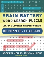 Brain Battery Word Search Puzzle Book for Adults, Teens and More: 2735+ Cleverly hidden words LARGE PRINT: 100 puzzles B088NXSCVT Book Cover