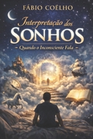 Interpretação dos Sonhos: Quando o insconsciente fala (Portuguese Edition) B0GKFF8H59 Book Cover