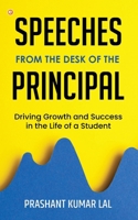 Speeches from the Desk of the Principal (Driving Growth and Success in the Life of a Student) 9356215502 Book Cover