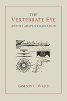 The Vertebrate Eye and Its Adaptive Radiation 1614274673 Book Cover