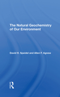 The Natural Geochemistry of Our Environment 0367294265 Book Cover