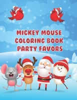 Mickey Mouse Coloring Book Party Favors: Mickey Mouse Coloring Book Party Favors, Mickey Mouse Christmas Book. 40 Page - 8.5" x 11" 1709788496 Book Cover