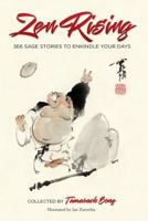 Zen Rising: 366 Sage Stories to Enkindle Your Days 0989473724 Book Cover